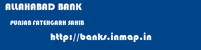ALLAHABAD BANK  PUNJAB FATEHGARH SAHIB    banks information 